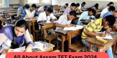 All About Assam TET Exam 2024 In Hindi