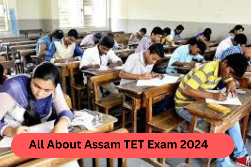 All About Assam TET Exam 2024 In Hindi