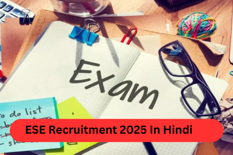 ESE Recruitment 2025 In Hindi